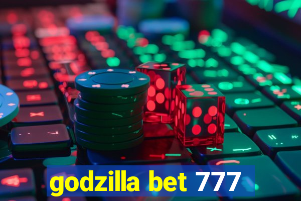 godzilla bet 777